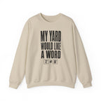 My Yard Would Like a Word Crewneck