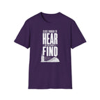 Close Enough to Hear Not Close Enough to Find T-Shirt