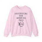 Processing the Morning Pass Crewneck