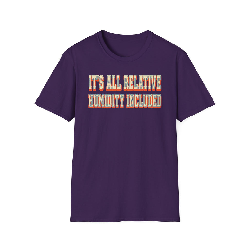 It's All Relative Humidity Included T-Shirt
