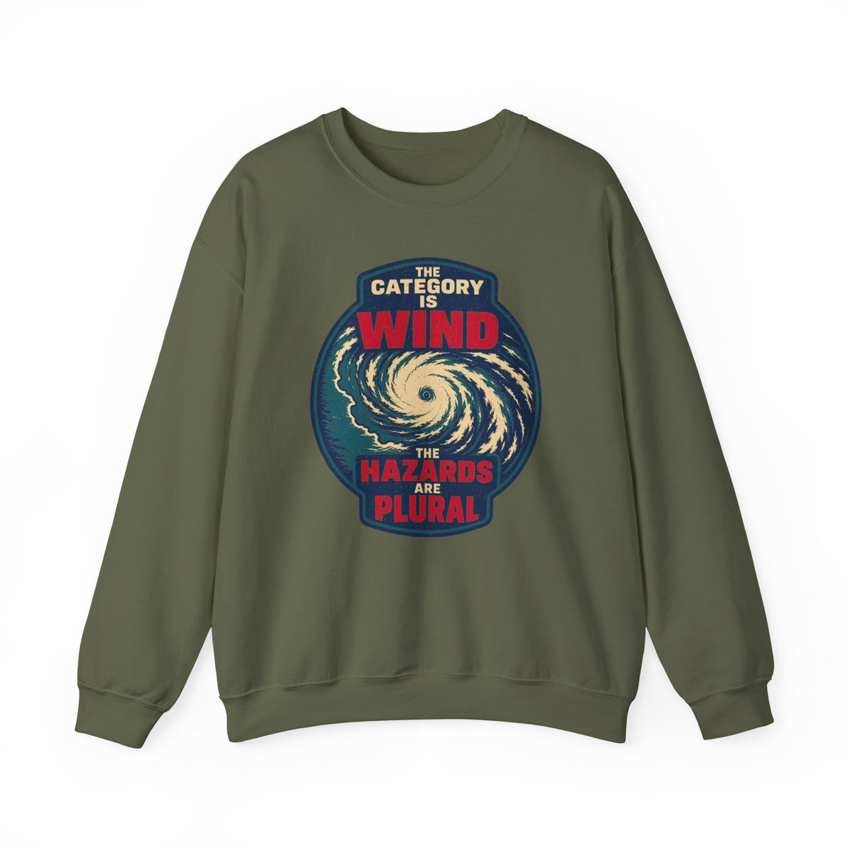 The Category Is Wind the Hazards Are Plural Crewneck