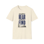 Close Enough to Hear Not Close Enough to Find T-Shirt