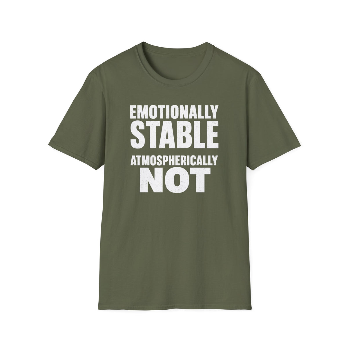 Emotionally Stable Atmospherically Not T-Shirt