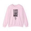The Airport Has Its Weather I Have Mine Crewneck