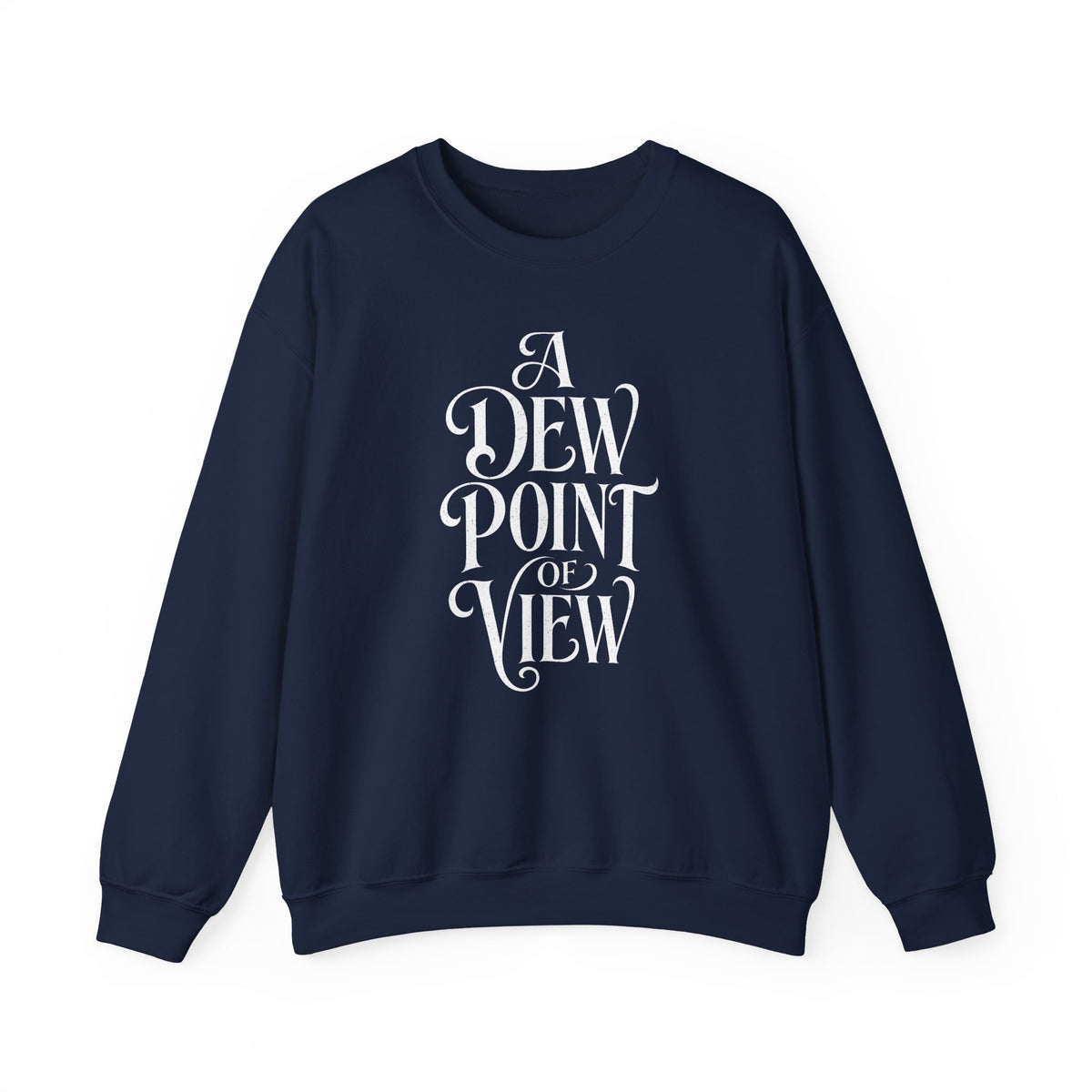 A Dew Point of View Crewneck