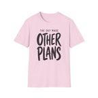 The Sky Made Other Plans T-Shirt