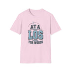 At a LOS for Words T-Shirt