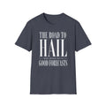 The Road to Hail Was Paved With Good Forecasts T-Shirt