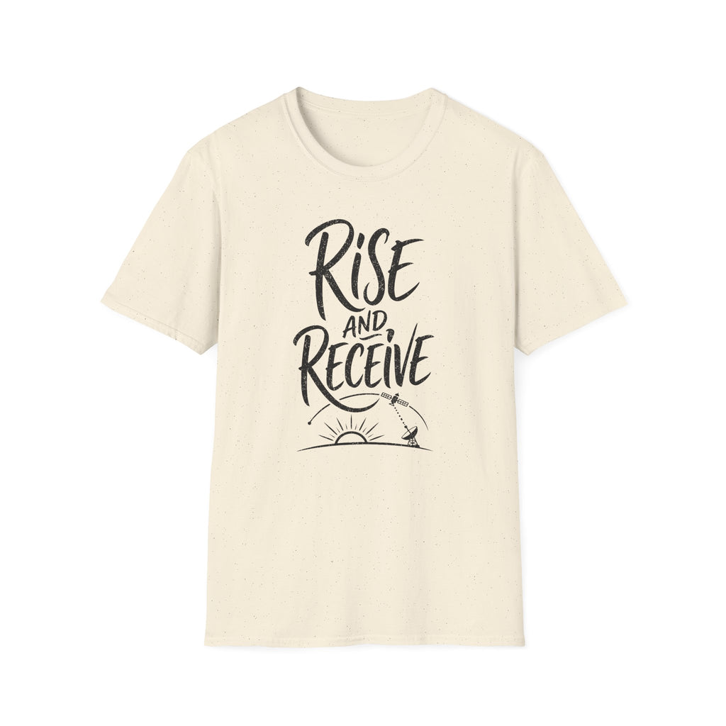 Rise and Receive T-Shirt