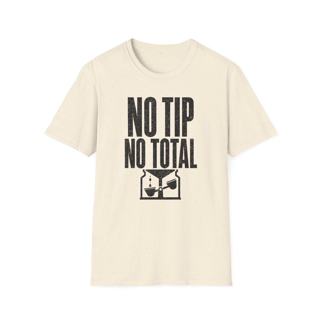 No Tip No Total T-Shirt