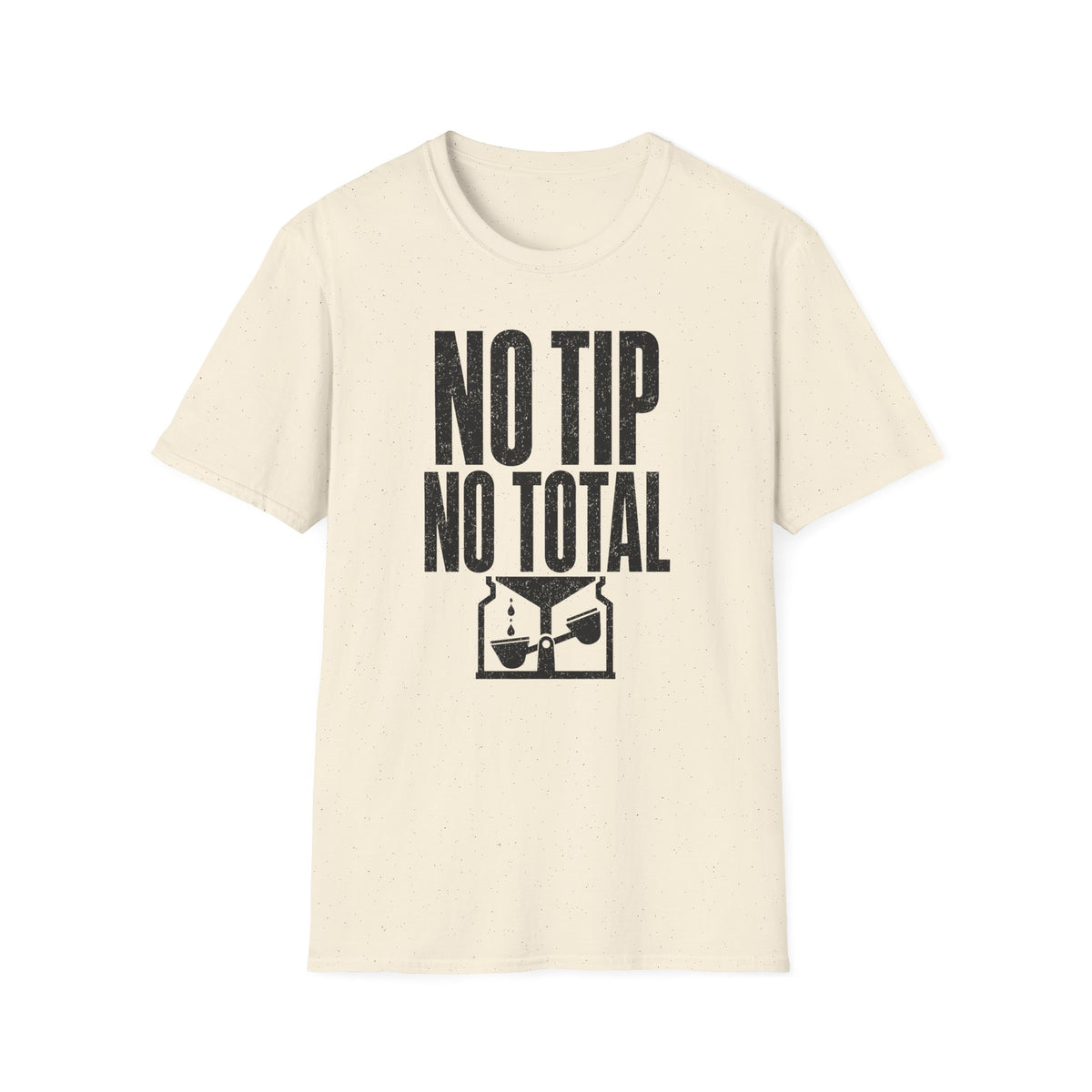 No Tip No Total T-Shirt