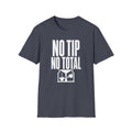 No Tip No Total T-Shirt