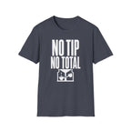 No Tip No Total T-Shirt