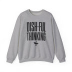 Dish-ful Thinking Crewneck