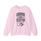 Grounds for Reception Crewneck