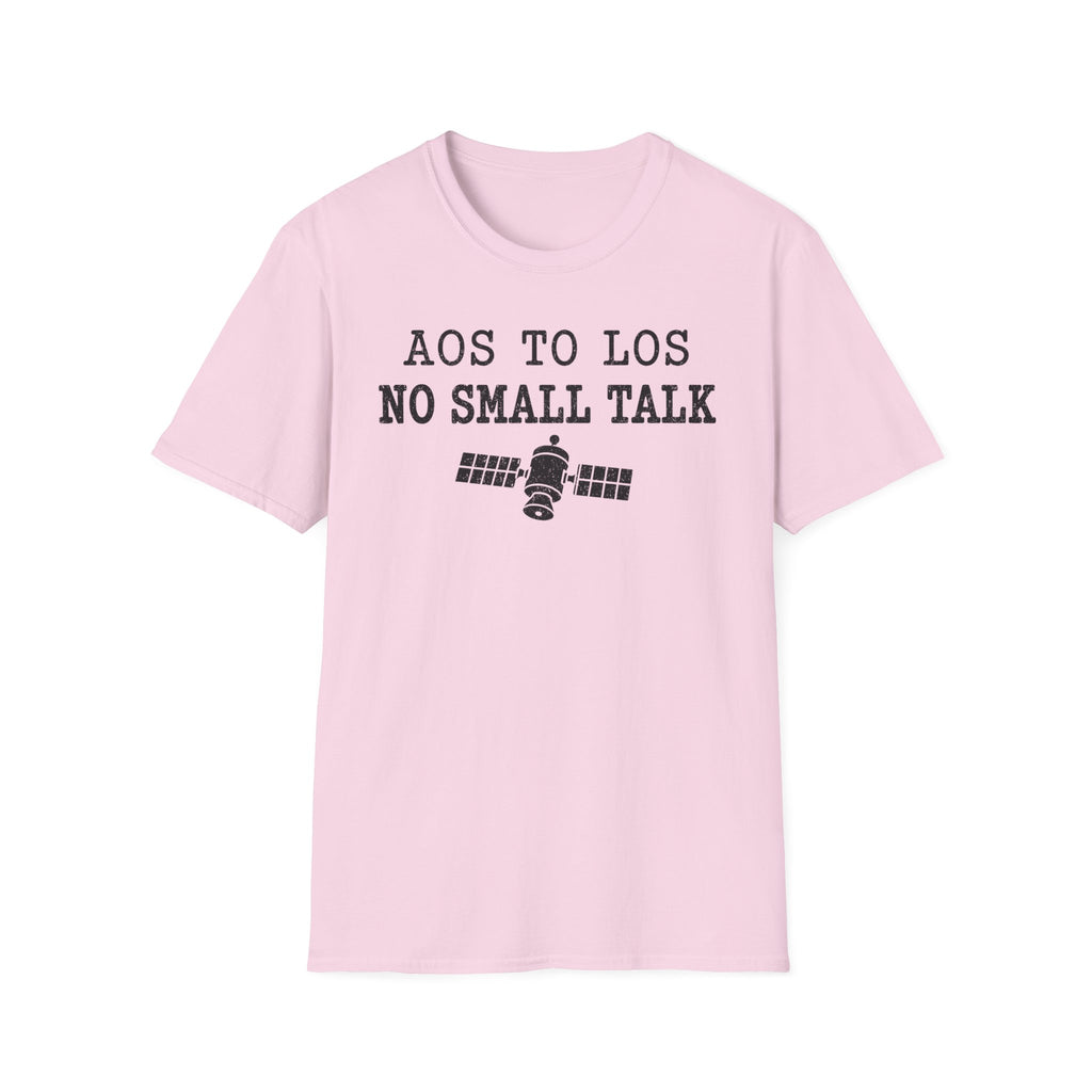 AOS to LOS No Small Talk T-Shirt