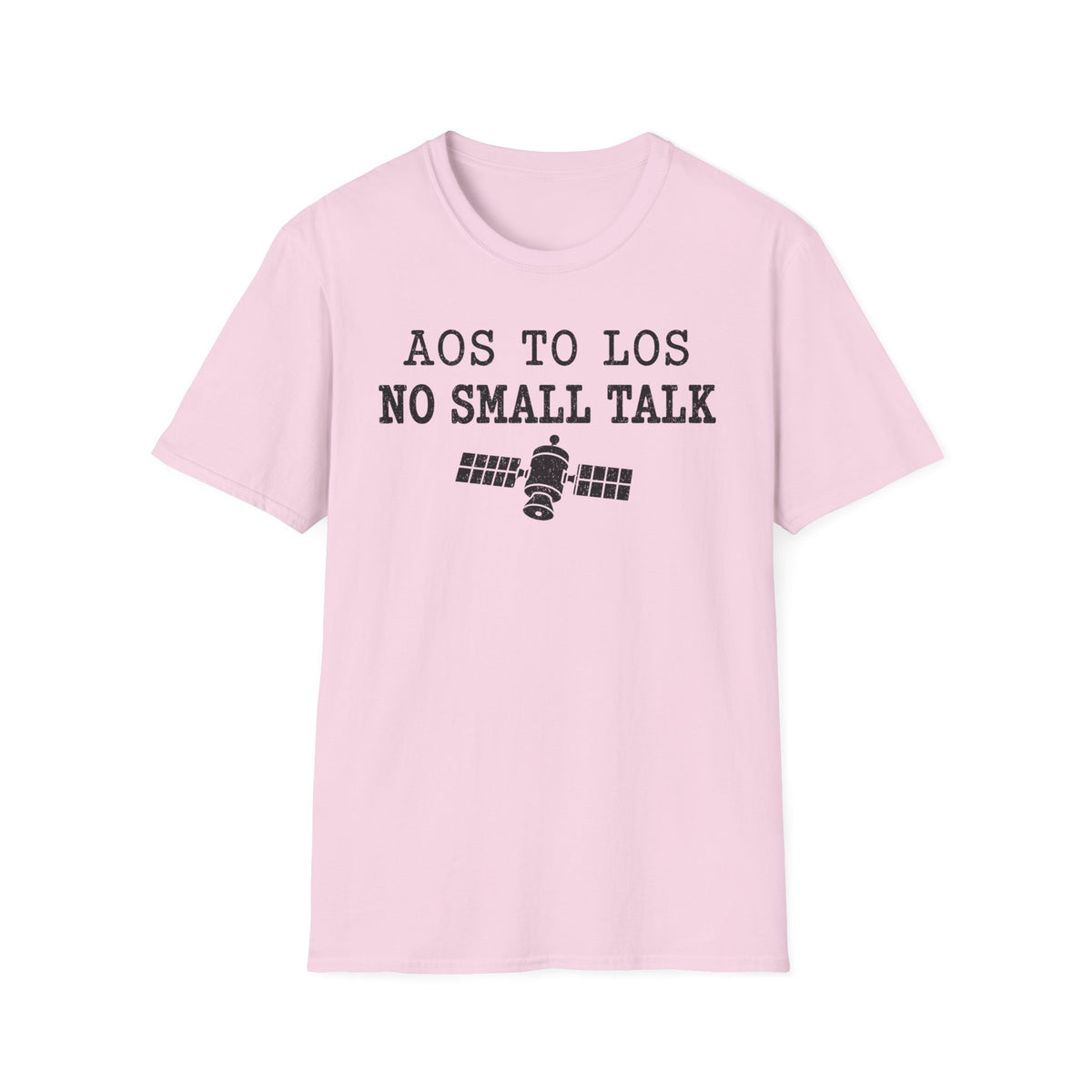 AOS to LOS No Small Talk T-Shirt
