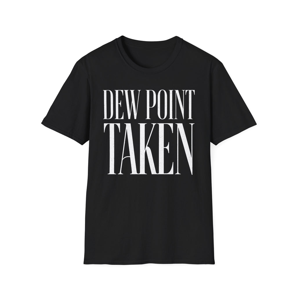 Dew Point Taken T-Shirt