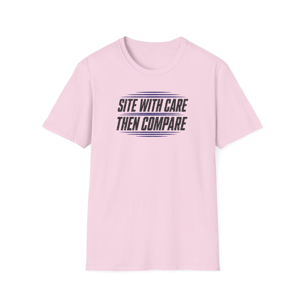 Site with Care Then Compare T-Shirt