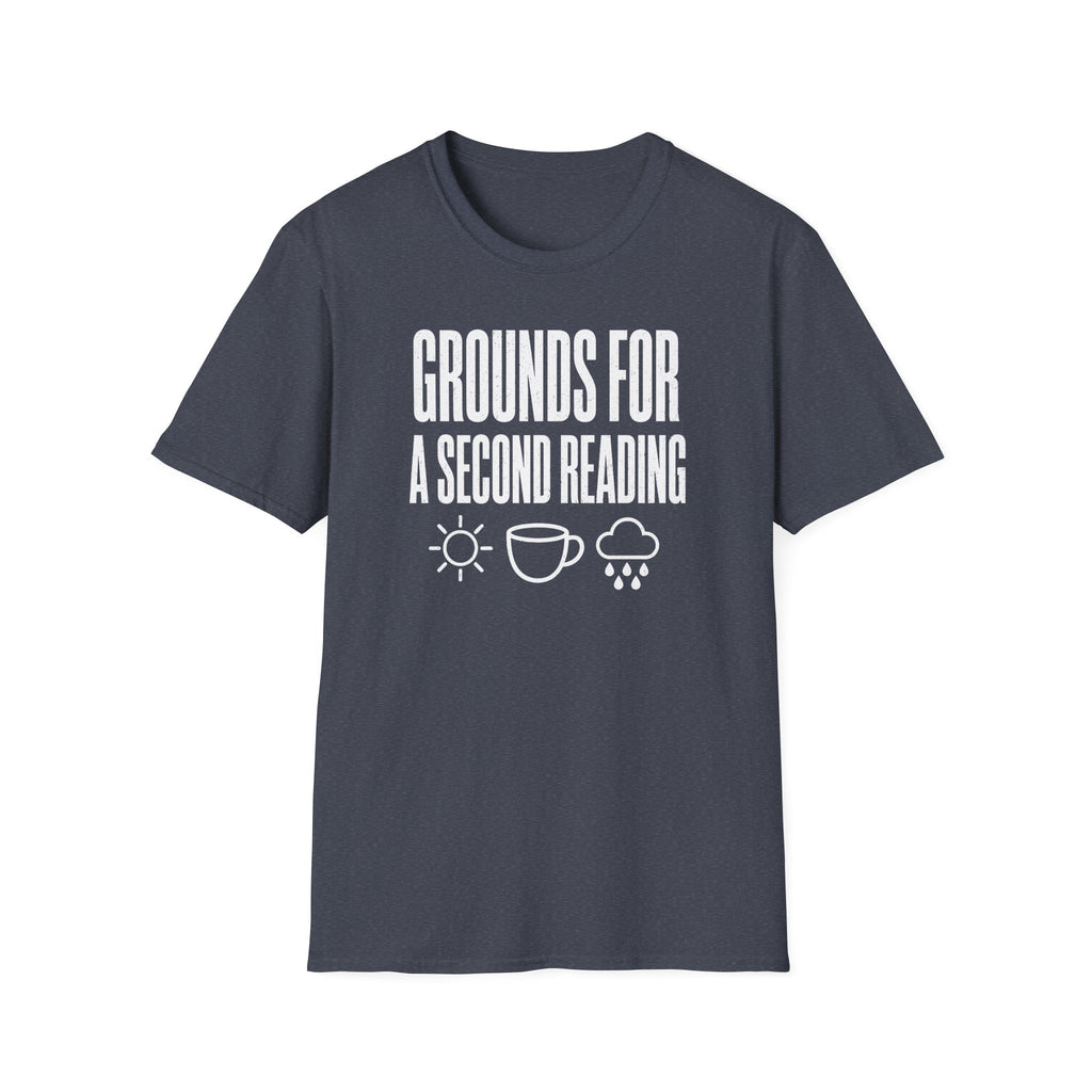 Grounds for a Second Reading T-Shirt