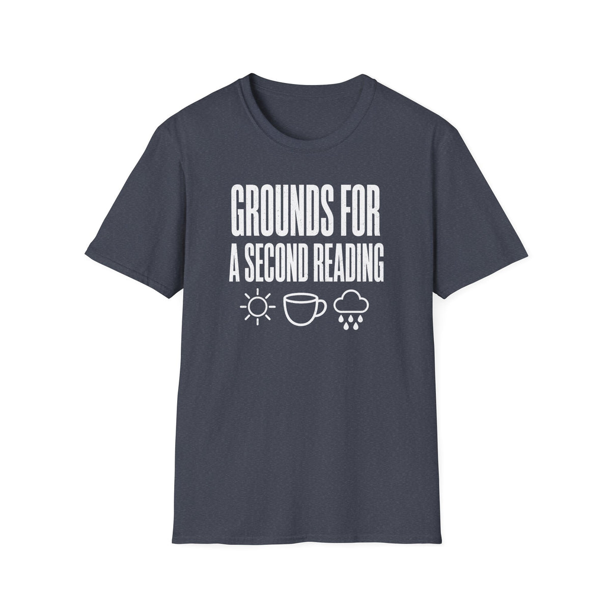 Grounds for a Second Reading T-Shirt
