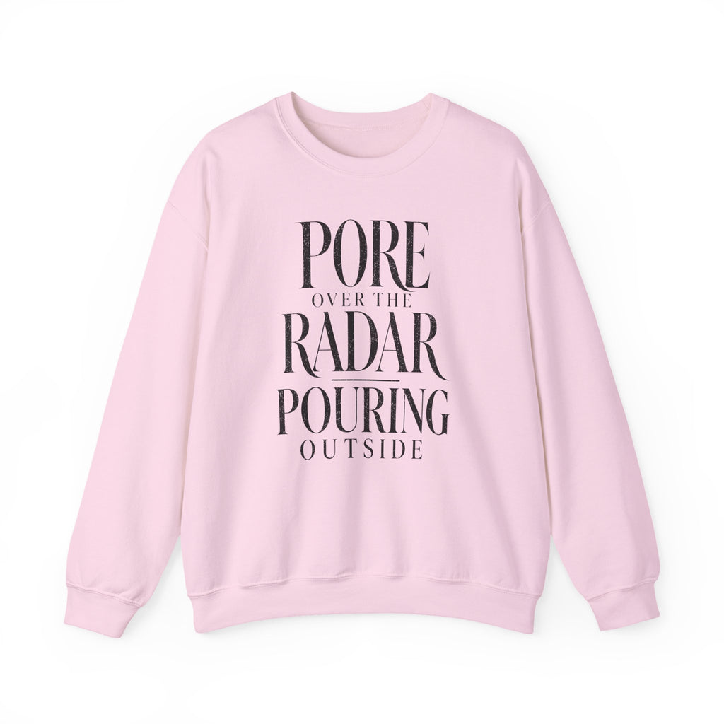 Pore Over the Radar Pouring Outside Crewneck