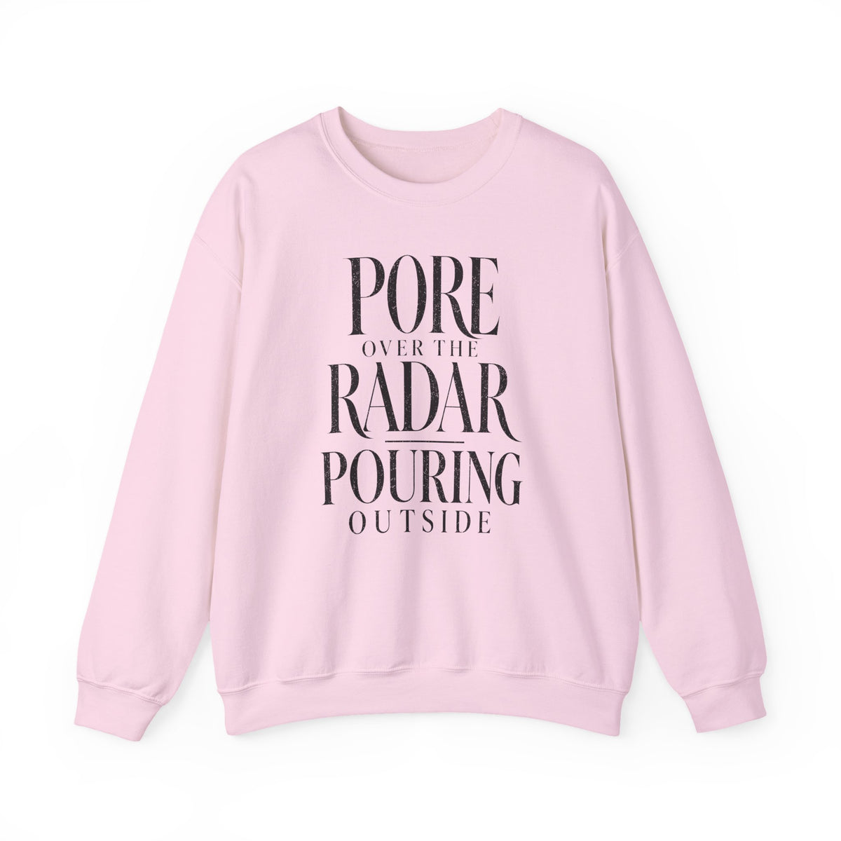 Pore Over the Radar Pouring Outside Crewneck