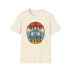 A Site for Sore Eyes T-Shirt