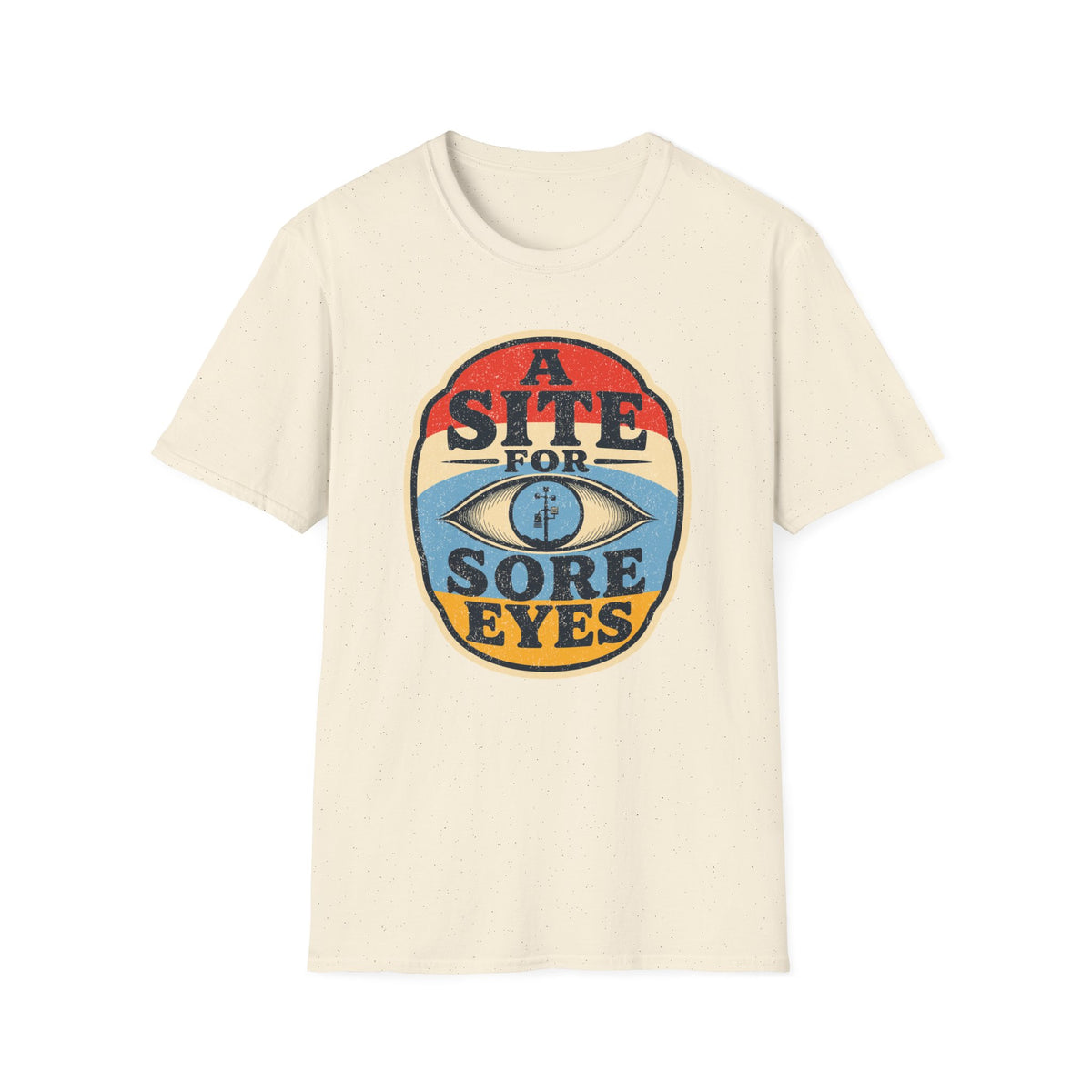 A Site for Sore Eyes T-Shirt
