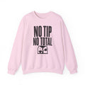 No Tip No Total Crewneck
