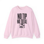 No Tip No Total Crewneck