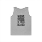 The Signal Said Close the Terrain Disagreed Tank Top
