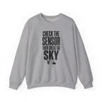 Check the Sensor Then Check the Sky Crewneck
