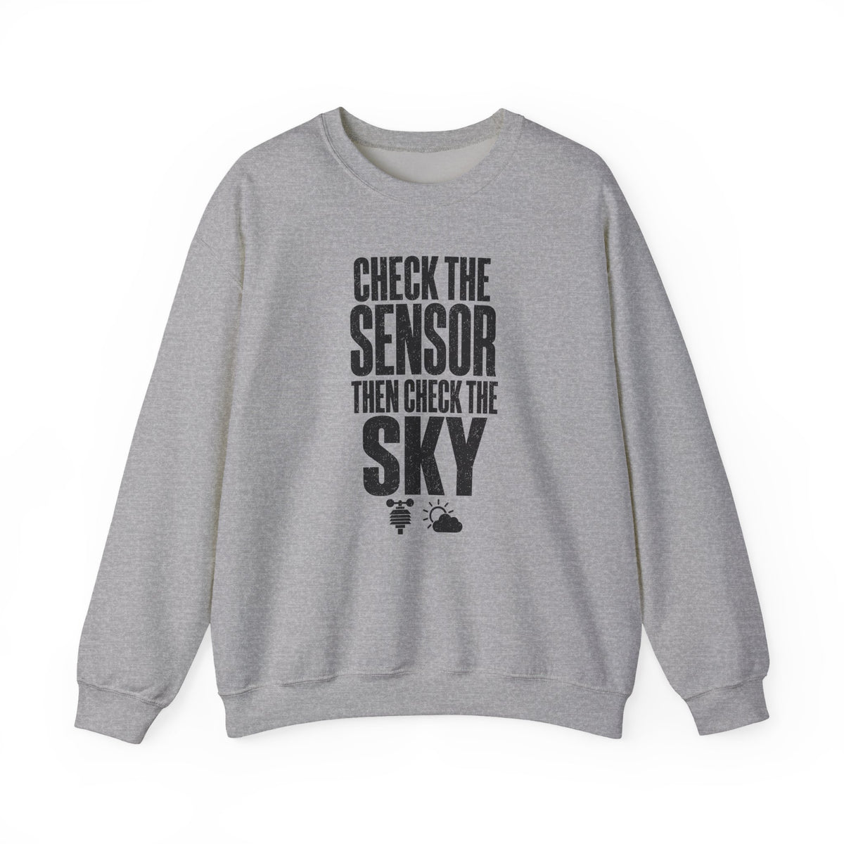 Check the Sensor Then Check the Sky Crewneck