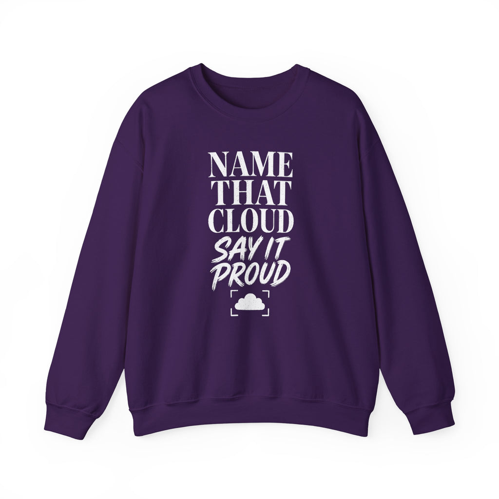 Name That Cloud Say It Proud Crewneck