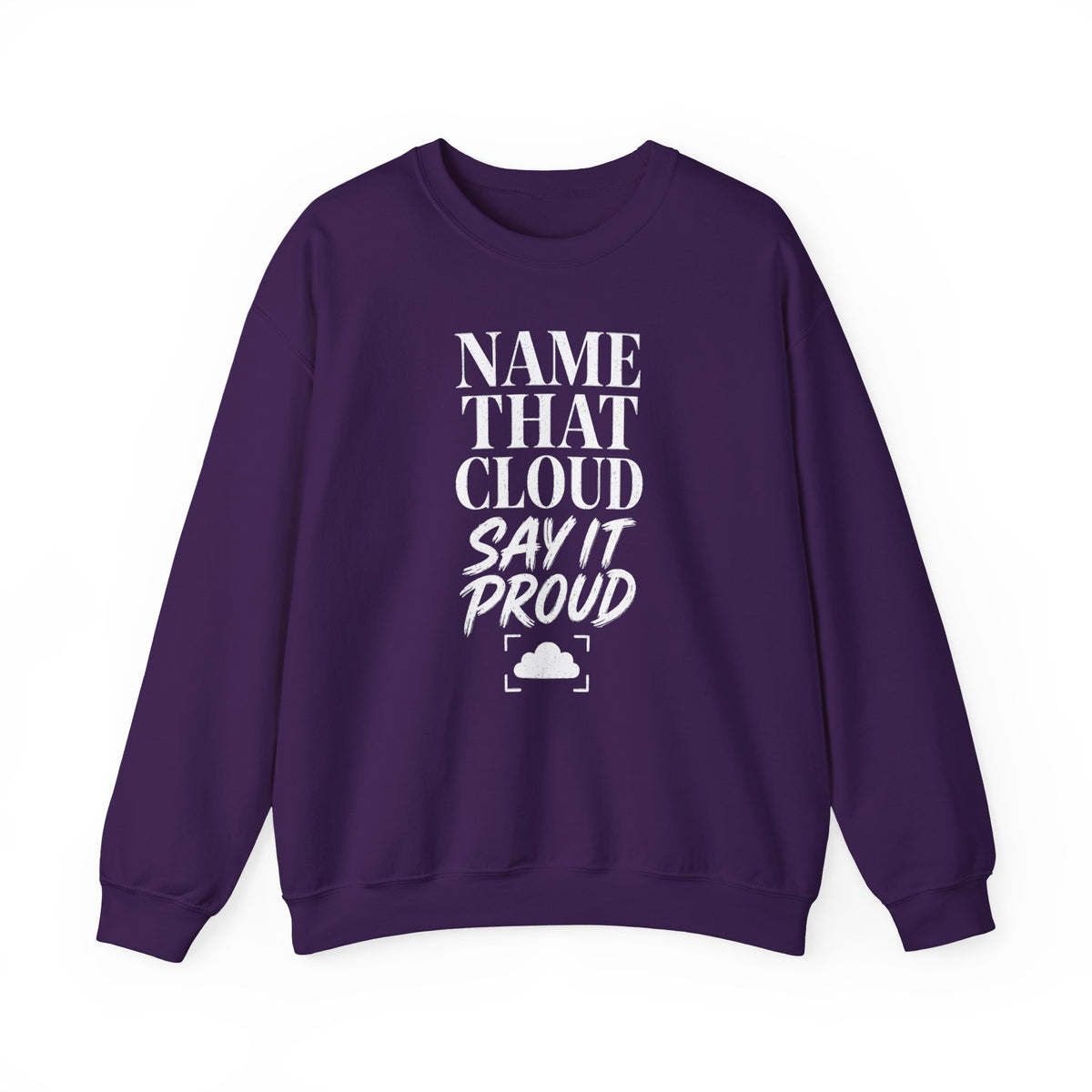 Name That Cloud Say It Proud Crewneck