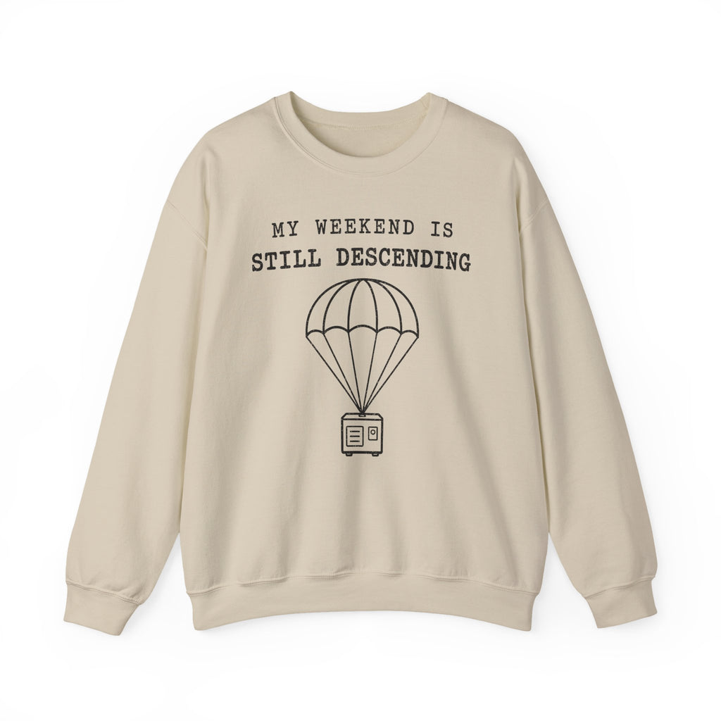 My Weekend Is Still Descending Crewneck