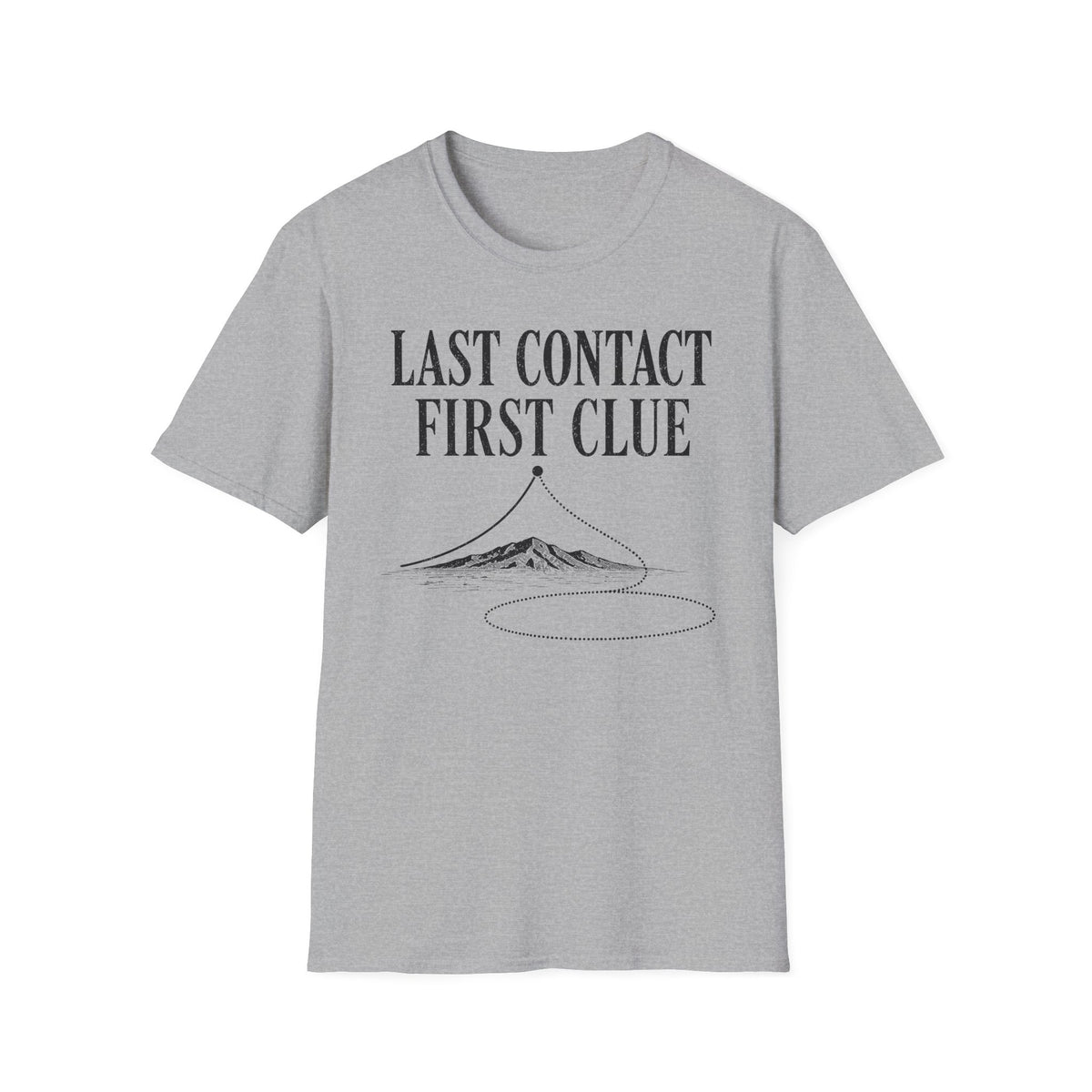 Last Contact, First Clue T-Shirt