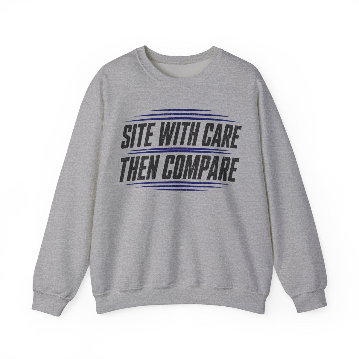 Site with Care Then Compare Crewneck