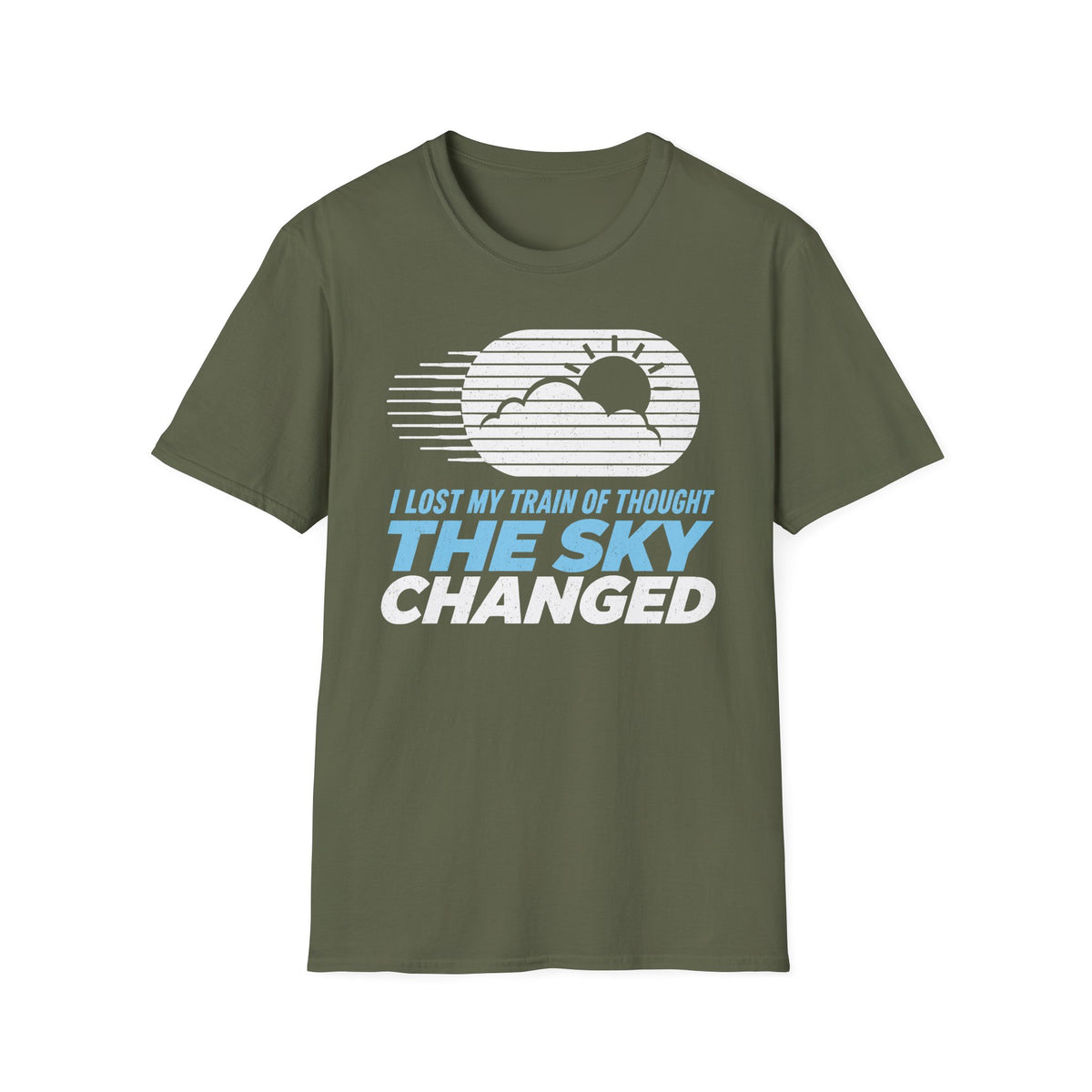 I Lost My Train of Thought The Sky Changed T-Shirt