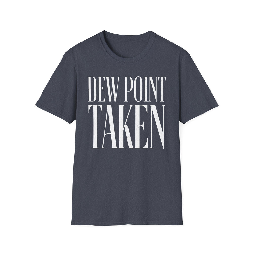 Dew Point Taken T-Shirt