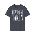 Dew Point Taken T-Shirt