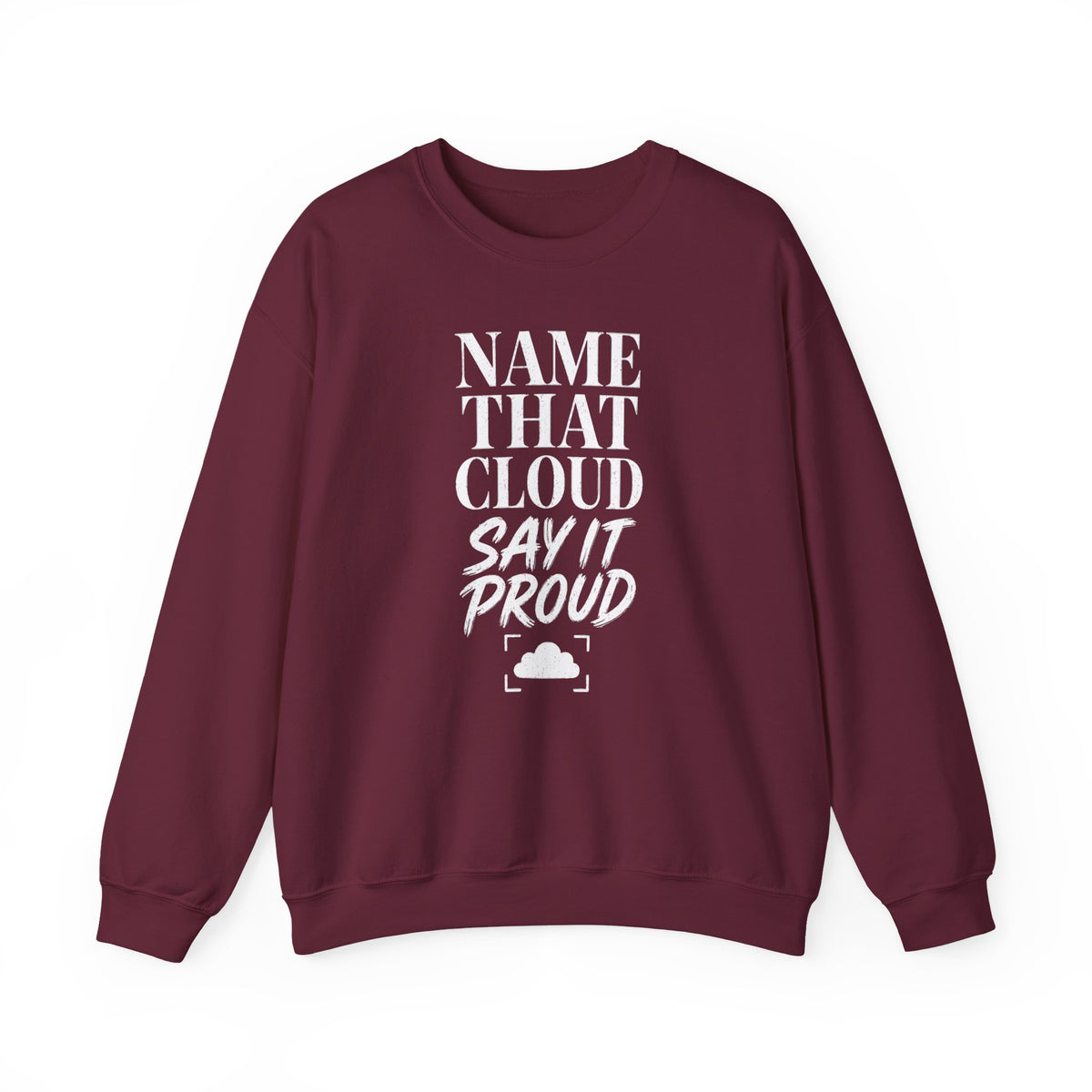 Name That Cloud Say It Proud Crewneck