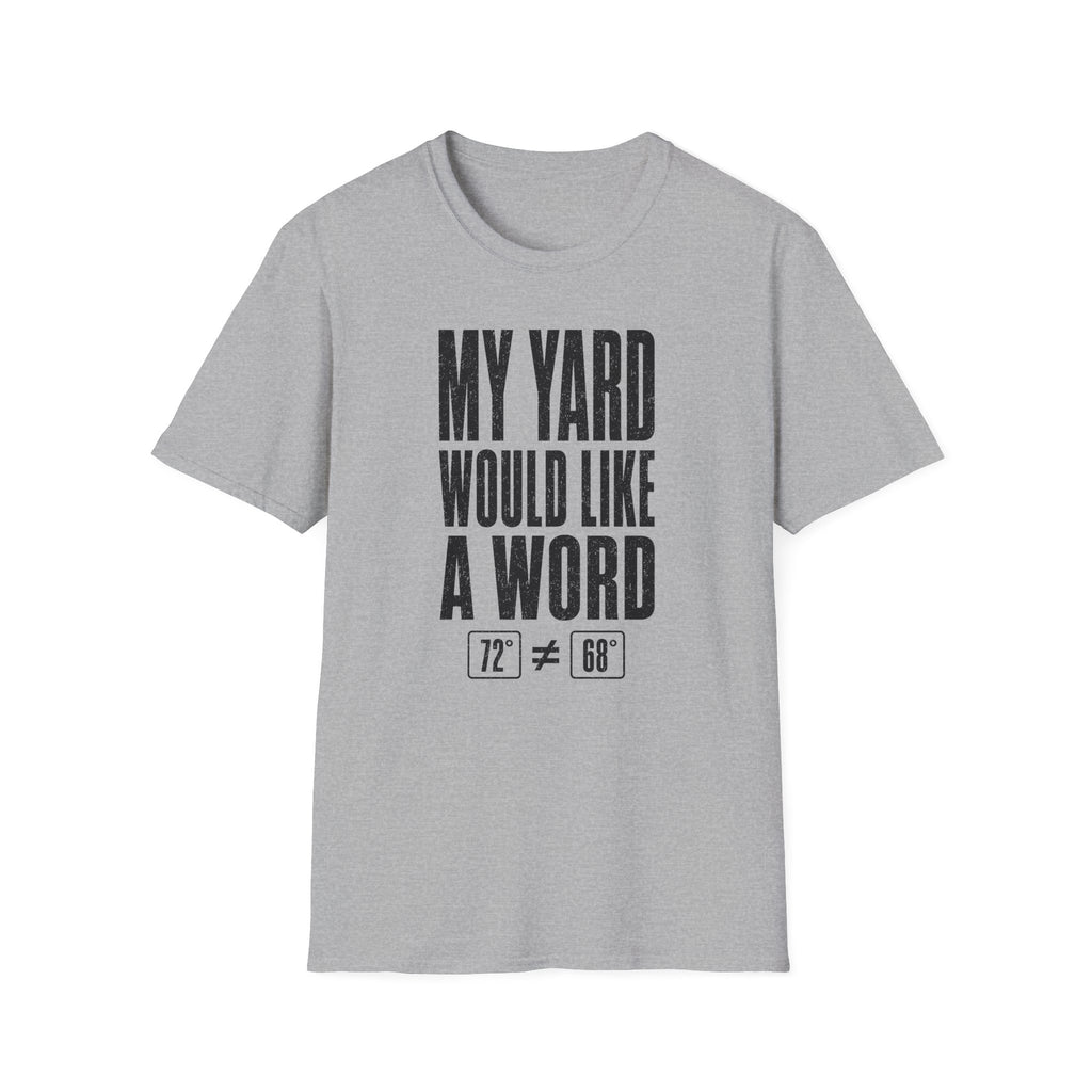 My Yard Would Like a Word T-Shirt