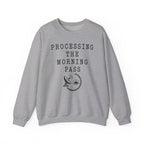Processing the Morning Pass Crewneck
