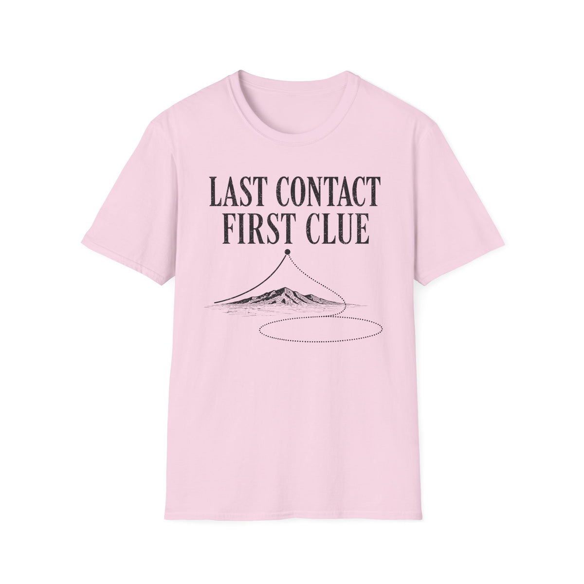 Last Contact, First Clue T-Shirt