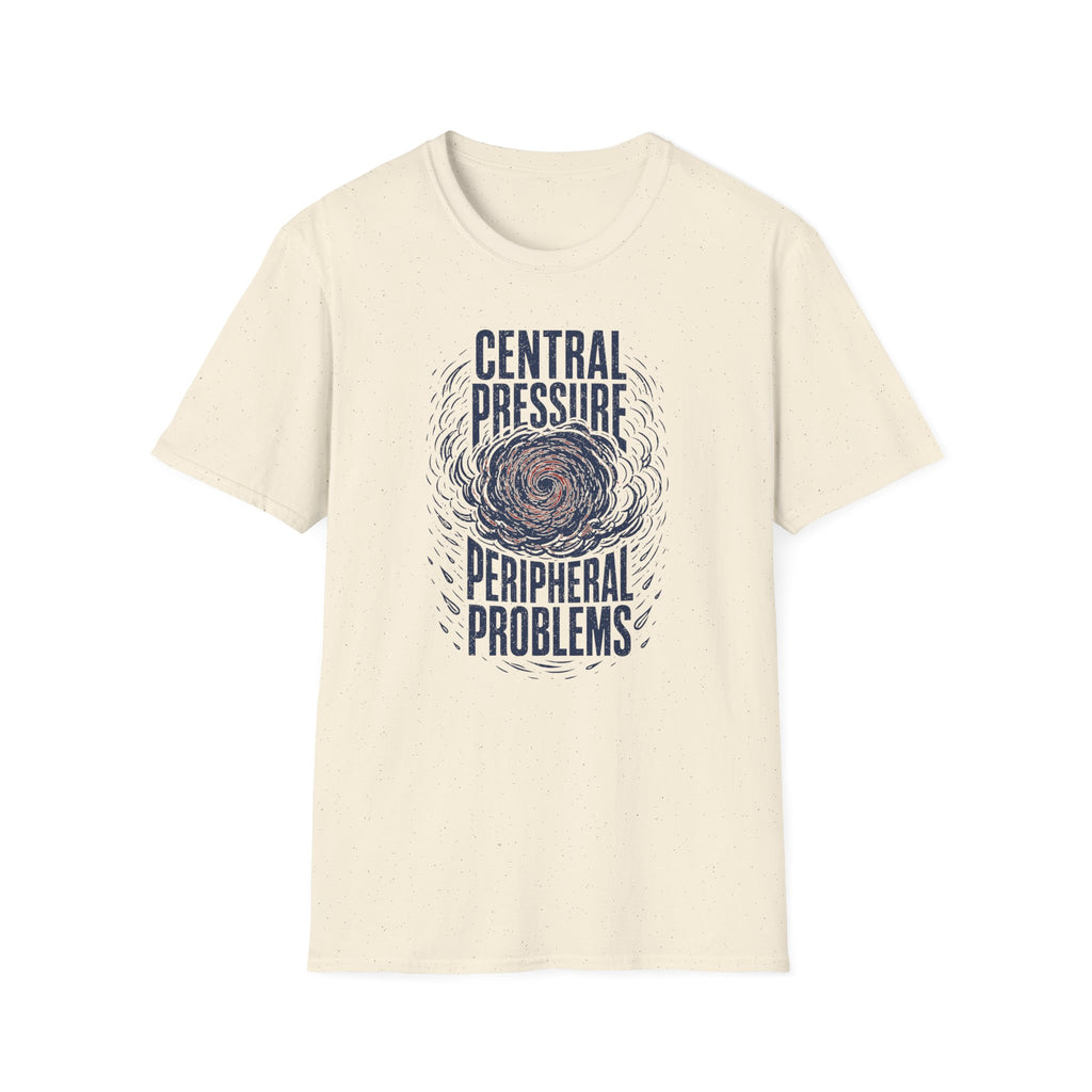 Central Pressure Peripheral Problems T-Shirt
