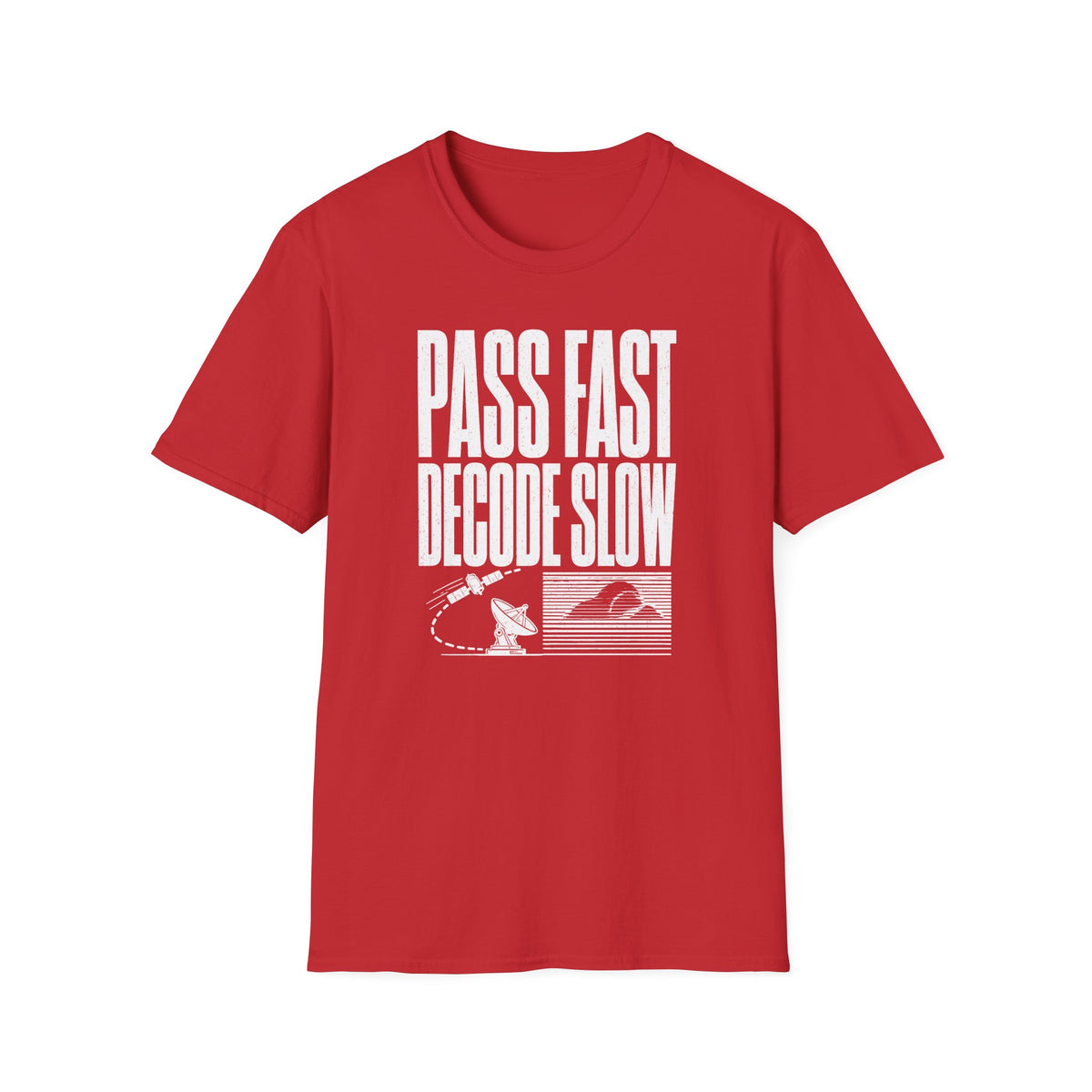 Pass Fast Decode Slow T-Shirt
