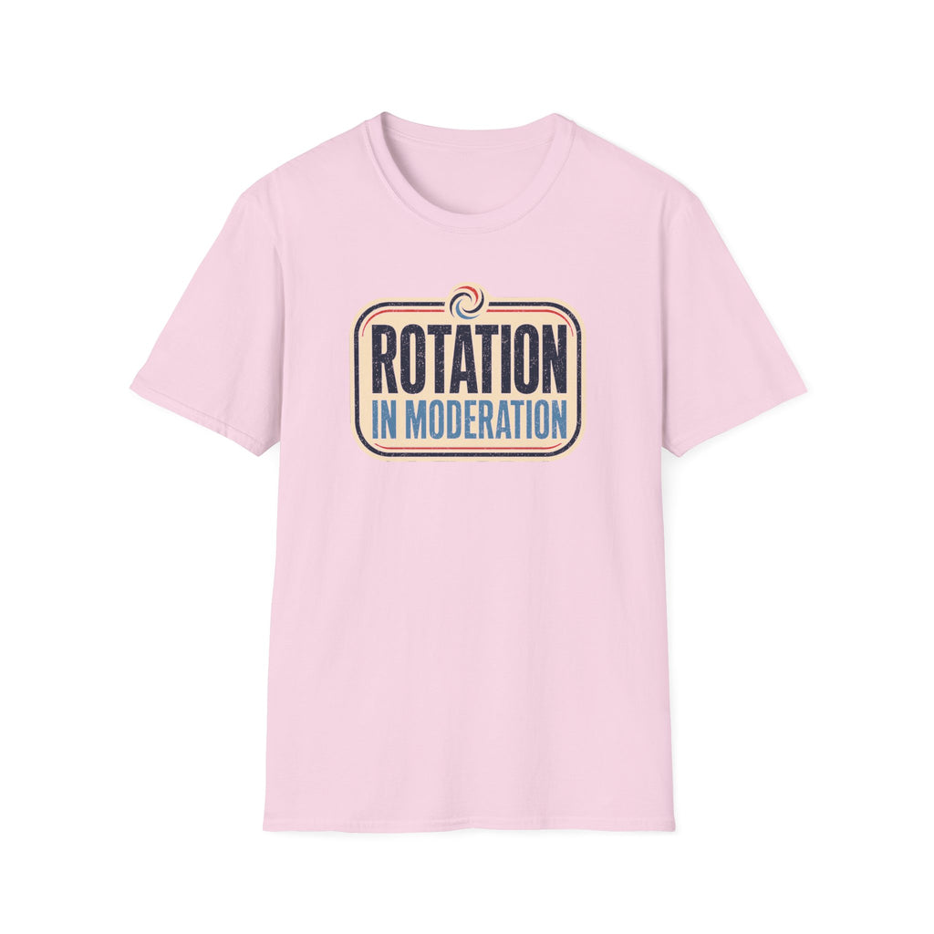 Rotation in Moderation T-Shirt