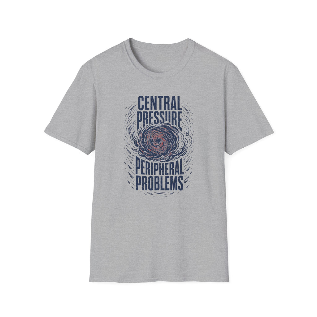 Central Pressure Peripheral Problems T-Shirt